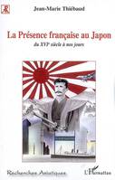 La Présence française au Japon, Du XVIème siècle à nos jours