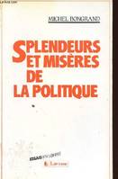 Splendeurs et misères de la politique