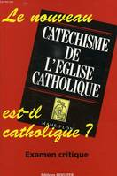 Le nouveau catéchisme de l'église catholique est, examen critique