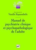 Manuel de psychiatrie clinique et psychopathologique de l'adulte