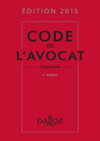 Code de l'avocat 2015, commenté - 4e éd.