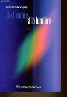 De l'ombre à la lumière