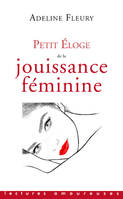 Petit Eloge de la jouissance féminine