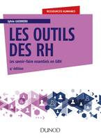 Les outils des RH - 4e éd., Les savoir-faire essentiels en GRH