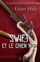 Swift et le chien noir