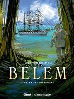 Le Belem - Tome 03, Le yacht du Bagne