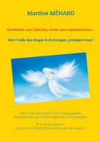 Les forces cosmiques au service de votre santé !, 11, Combattre une infection, éviter une contamination, Avec l'aide des anges & archanges, protégez-vous !