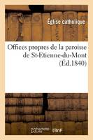 Offices propres de la paroisse de St-Etienne-du-Mont