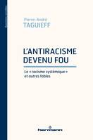 L'antiracisme devenu fou, Le 