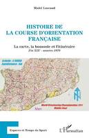 Histoire de la course d'orientation française, La carte, la boussole et l'itinéraire - Fin XIXe - années 1970