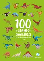 100 grands dinosaures et autres reptiles