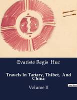 Travels In Tartary, Thibet,  And China, Volume II
