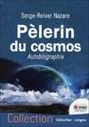 Pèlerin du cosmos - Autobiographie