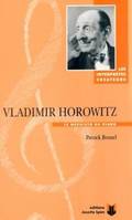 Vladimir Horowitz, le Méphisto du piano