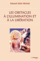 Les obstacles à l'illumination et à la libérati on