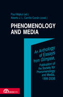Phenomenology and media, An anthology of essays from glimpse, publication of the society for phenomenology and media 1999-2008