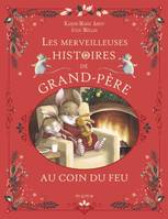 Histoires de grand-père et grand-mère Les merveilleuses histoires de Grand-Père au coin du feu
