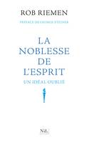 La noblesse de l'esprit, un idéal oublié