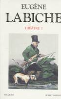 Labiche - Théâtre - tome 1