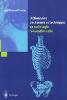 Dictionnaire des termes et techniques de radiologie conventionnelle, A l'usage des manipulateurs de radiologie générale