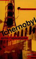 Tchernobyl - Après l'apocalypse