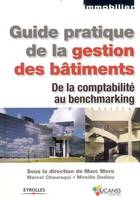 GUIDE PRATIQUE DE LA GESTION DES BATIMENTS - DE LA COMPTABILITE AU BENCHMARKING, De la comptabilité au benchmarking