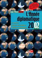 L'année diplomatique 2002, la synthèse annuelle des problèmes politiques internationaux