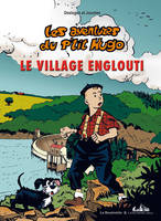 Les aventures du P'tit Hugo tome 3, le village englouti