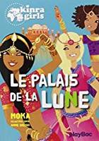 Le palais de la lune, Kinra Girls, tome 13