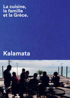 La cuisine, la famille et la Grèce : Kalamata, Kalamata