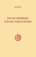 SC 593 Douze homélies sur des sujets divers