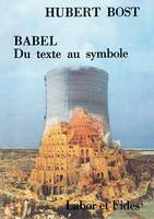 BABEL : DU TEXTE AU SYMBOLE, Du texte au symbole