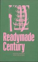 Dieter Daniels  / Olaf Nicolai : The Readymade Century /anglais