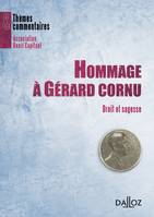 HOMMAGE A GERARD CORNU. DROIT ET SAGESSE, Droit et sagesse