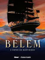 Le Belem - Tome 02, Enfer en Martinique