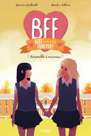 BFF, best friends forever !, 6, Ensemble à nouveau, Bff, best friends forever !