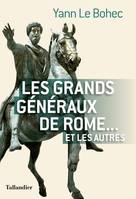 Les grands généraux de Rome et les autres