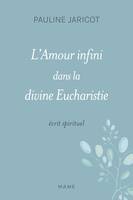 L amour infini dans la divine eucharistie - Ecrit spirituel