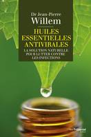 Huiles essentielles antivirales : La solution naturelle pour lutter contre les infections