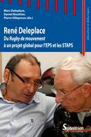 René Deleplace, Du Rugby de mouvement à un projet global pour l’EPS et les STAPS