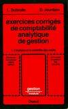 Exercices corrigés de comptabilité analytique de gestion ., 1, L'Analyse et le contrôle des coûts, Exercices corrigés de comptabilité analytique de gestion Tome I : L'analyse et le contrôle des coûts