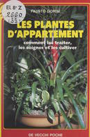 Les plantes d'appartement, Comment les traiter, les soigner et les cultiver