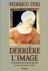 Derrière l'image, conversations sur l'art de lire l'art