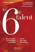 Le 6e talent - Rayonnez grâce au meilleur de vous-même - Activez votre zone d'excellence