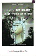 Les cultes des origines et leur survivance dans la pierre, Pyrénées occidentales