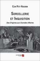 Sorcellerie et Inquisition, Des Origines aux Grandes Affaires