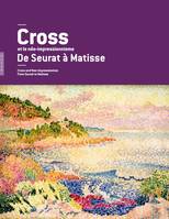 Henri-Edmond Cross et le néo-impressionnisme, de Seurat à Matisse, de Seurat à Matisse