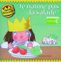 La petite princesse, Je n'aime pas la salade !