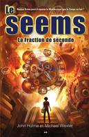 2, Le Seems - La fraction de seconde Tome 2, La Fraction de seconde