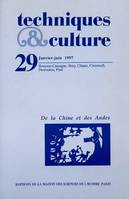 Techniques et cultures, n° 29/janv.-juin 1997, De la Chine et des Andes